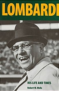 Lombardi: His Life and Times (Prairie Classics) (Paperback, 2nd)