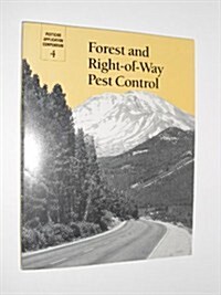 Forest and Right-of-Way Pest Control (Pesticide Application Compendium, Vol. 4) (Paperback)