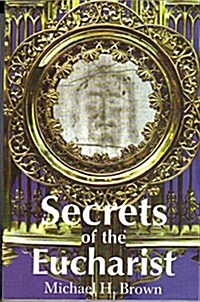 Secrets of the Eucharist (Paperback)