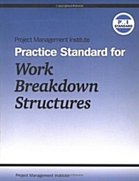 Project Management Institute Practice Standard for Work Breakdown Structures (Paperback)