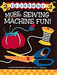 More Sewing Machine Fun (Ill Teach Myself) (Plastic Comb, English Language)