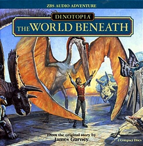 Dinotopia: The World Beneath (Audio CD, ZBS Audio Adventure)