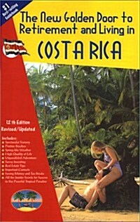 The New Golden Door to Retirement and Living in Costa Rica (12th Edition) (Paperback, 12th)