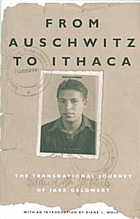 From Auschwitz to Ithaca: The Transnational Journey of Jake Geld (Hardcover)