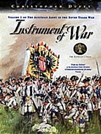 INSTRUMENT OF WAR: The Austrian Army in the Seven Years War (Hardcover)
