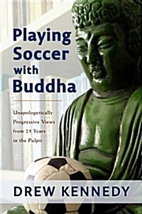 Playing Soccer with Buddha (Paperback)