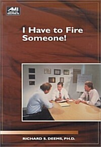 I Have to Fire Someone (Paperback)