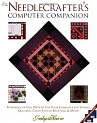 Needlecrafters Computer Companion: How to Use Your Computer for Sewing, Quilting, and Other Needlecrafts (Paperback, 1st)