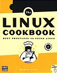 The Linux Cookbook: Tips and Techniques for Everyday Use (Paperback, 1st)