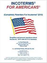 Incoterms for Americans (Completely Rewritten for IncotermsÂ® 2010) (Paperback, 3rd)