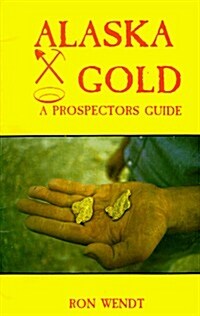 Alaska Gold Prospectors Guide (Paperback)