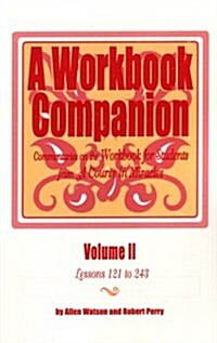 A Workbook Companion, Vol. 2: Lessons 121 to 243--Commentaries on the Workbook for Students from A Course in Miracles (Paperback)