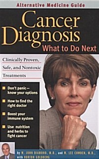 Cancer Diagnosis: What to Do Next (Paperback, 1st)