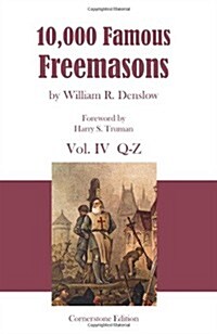 10,000 Famous Freemasons: Vol. IV (Paperback)