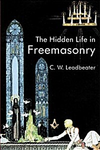 The Hidden Life in Freemasonry (Paperback)
