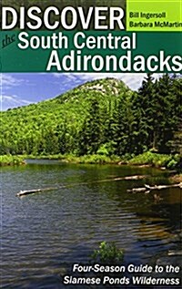 Discover the South Central Adirondacks (Paperback, Fourth Edition)