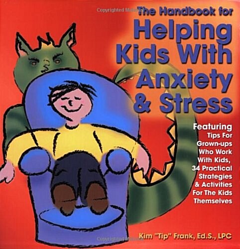 The Handbook for Helping Kids With Anxiety and Stress (Paperback)