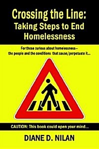 Crossing the Line: Taking Steps to End Homelessness (Paperback)
