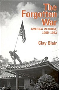 The Forgotten War: America in Korea, 1950-1953 (Paperback)