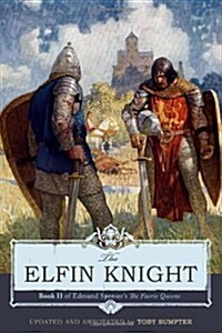 The Elfin Knight: Book 2 of Edmund Spensers The Faerie Queene (Paperback)