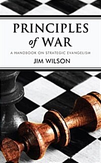 Principles of War: A Handbook on Strategic Evangelism (Paperback)