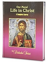 Our Moral Life in Christ - Student Workbook (Paperback, Workbook)