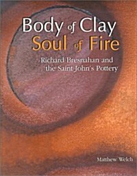 Body of Clay, Soul of Fire (Paperback)