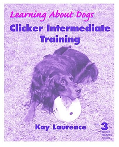 Clicker Intermediate Training, Level 3 (Paperback)