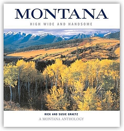 Montana: High, Wide, and Handsome, Volume 1 (Hardcover, 1st)