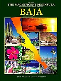 Magnificent Peninsula: The Comprehensive Guidebook to Mexicos Baja California (Paperback, 6th)