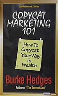 Copycat Marketing 101: How to Copycat Your Way to Wealth (Paperback, 3rd)