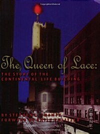 The Queen of Lace: The Story of the Continental Life Building (Paperback)