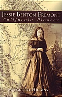Jessie Benton Fremont: California Pioneer (Paperback)