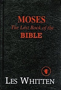 Moses: The Lost Book of the Bible (Hardcover, First Edition)