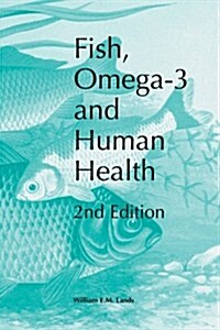 Fish, Omega-3 and Human Health, Second Edition (Paperback, 2nd)