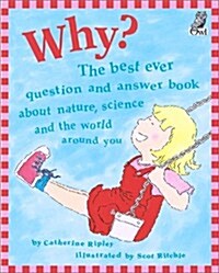 Why?: The best ever question and answer book about nature, science and the world around you (Questions and Answers Storybook) (Hardcover)