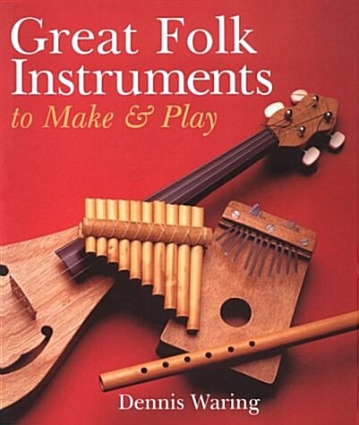 Great Folk Instruments To Make & Play (Paperback)