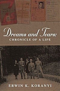 Dreams and Tears: Chronicle of a Life (Paperback)