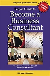 FabJob Guide to Become a Business Consultant (Paperback)