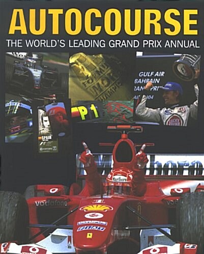 Autocourse 2004-2005: The Worlds Leading Grand Prix Annual (Autocourse: The Worlds Leading Grand Prix Annual) (Hardcover)