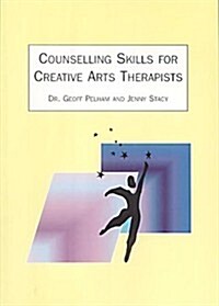 Counselling Skills for Creative Arts Therapists (Paperback)