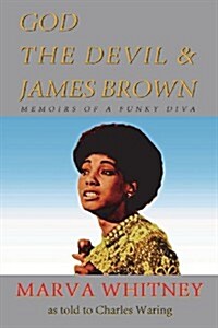 God, the Devil & James Brown - Memoirs of a Funky Diva (Paperback)