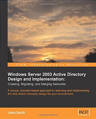 Windows Server 2003 Active Directory Design and Implementation: Creating, Migrating, and Merging Networks (Paperback)