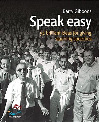 Speak Easy : 52 Brilliant Ideas for Giving Stunning Speeches (Paperback, 2 Rev ed)