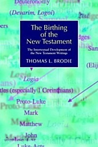The Birthing of the New Testament: The Intertextual Development of the New Testament Writings (Paperback, Revised)
