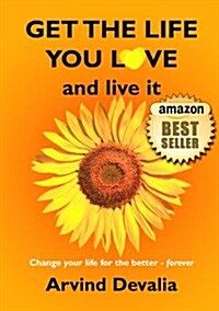 Get the Life You Love and Live it : A Simple Powerful Guide to Creating and Living the Life You Have Dreamed of (Paperback, 2 ed)