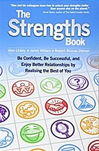 The Strengths Book: Be Confident, Be Successful, and Enjoy Better Relationships by Realising the Best of You (Paperback)