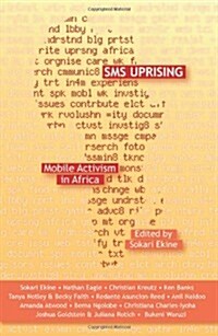 SMS Uprising: Mobile Phone Activism in Africa (Paperback)