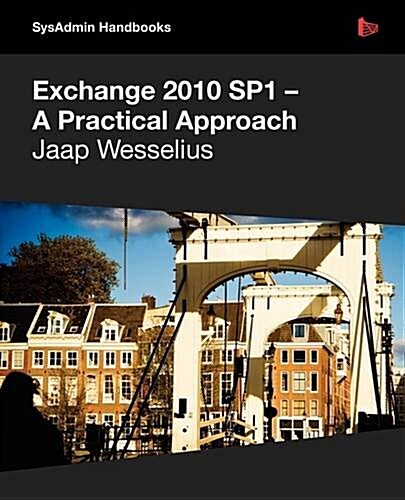 Exchange 2010 Sp1 - A Practical Approach (Paperback)