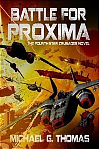 Battle for Proxima (Star Crusades, Book 4) (Paperback)